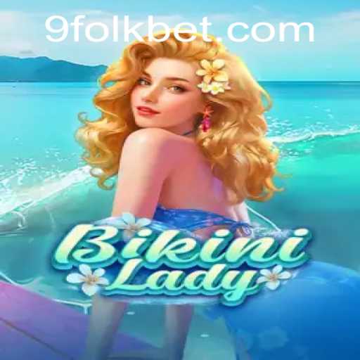 Exploring the Dynamic World of BikiniLady: A New Frontier with FolkBet